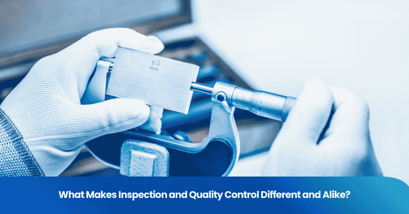 What Makes Inspection and Quality Control Different and Alike?